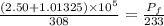 \frac{(2.50+1.01325)\times 10^5}{308}=\frac{P_f}{233}