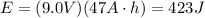 E=(9.0 V)(47 A \cdot h)=423 J