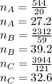 n_A=\frac{544}{20}\\n_A=27.2\\n_B=\frac{2312}{59}\\n_B=39.2\\n_C=\frac{3944}{121} \\n_C= 32.6\\