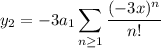 y_2=\displaystyle-3a_1\sum_{n\ge1}\frac{(-3x)^n}{n!}