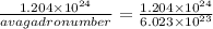 \frac{1.204\times 10^{24}}{avagadro number }= \frac{1.204\times 10^{24}}{6.023\times 10^{23}}