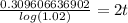 \frac{0.309606636902}{log(1.02)}=2t
