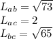 L_{ab}=\sqrt{73}\\L_{ac}=2\\L_{bc}=\sqrt{65}