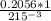 \frac{0.2056*1}{215^{-3} }