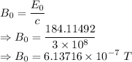 B_0=\dfrac{E_0}{c}\\\Rightarrow B_0=\dfrac{184.11492}{3\times 10^8}\\\Rightarrow B_0=6.13716\times 10^{-7}\ T