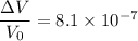 \dfrac{\Delta V}{V_0}=8.1\times 10^{-7}