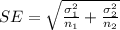 SE=\sqrt{\frac{\sigma^2_1}{n_1}+\frac{\sigma^2_2}{n_2}}