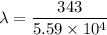 \lambda = \dfrac{343}{5.59\times 10^4}