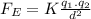 F_{E}=K\frac{q_{1}.q_{2}}{d^{2}}