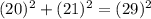 (20)^2+(21)^2=(29)^2