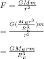 F=\frac{GMm}{r^2}\\\\=\frac{G(\frac{M_Er^3}{R_E^3})m}{r^2}\\\\=\frac{GM_Erm}{R_E^3}