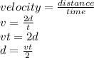 velocity=\frac{distance}{time}\\ v=\frac{2d}{t} \\vt=2d\\d=\frac{vt}{2}