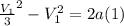 \frac{V_1}{3}^2-V_1^2 = 2a(1)