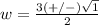 w=\frac{3(+/-)\sqrt{1}} {2}