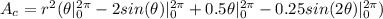 A_{c} = r^{2}(\theta |_{0}^{2\pi} - 2sin(\theta)|_{0}^{2\pi} + 0.5\theta|_{0}^{2\pi} - 0.25sin(2\theta)|_{0}^{2\pi})