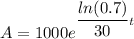 A = 1000 e^{\dfrac{ln(0.7)}{30}t}