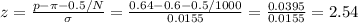 z=\frac{p-\pi-0.5/N}{\sigma} =\frac{0.64-0.6-0.5/1000}{0.0155} =\frac{0.0395}{0.0155} =2.54