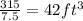 \frac{315}{7.5}=42ft^3