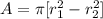 A=\pi [r_1^{2}-r_2^{2}]