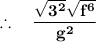 \mathbf{\therefore \quad \dfrac{\sqrt{3^2} \sqrt{f^6}}{g^2}}