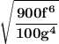 \mathbf{\sqrt{\dfrac{900f^6}{100g^4}}}