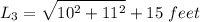 \displaystyle L_3=\sqrt{10^2+11^2}+15\ feet