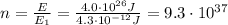n=\frac{E}{E_1}=\frac{4.0\cdot 10^{26} J}{4.3\cdot 10^{-12} J}=9.3\cdot 10^{37}
