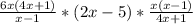 \frac{6x(4x + 1)}{x -1} * (2x - 5) * \frac{x(x - 1)}{4x + 1}