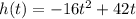h(t) = -16t^{2} + 42t