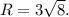 R=3\sqrt 8.