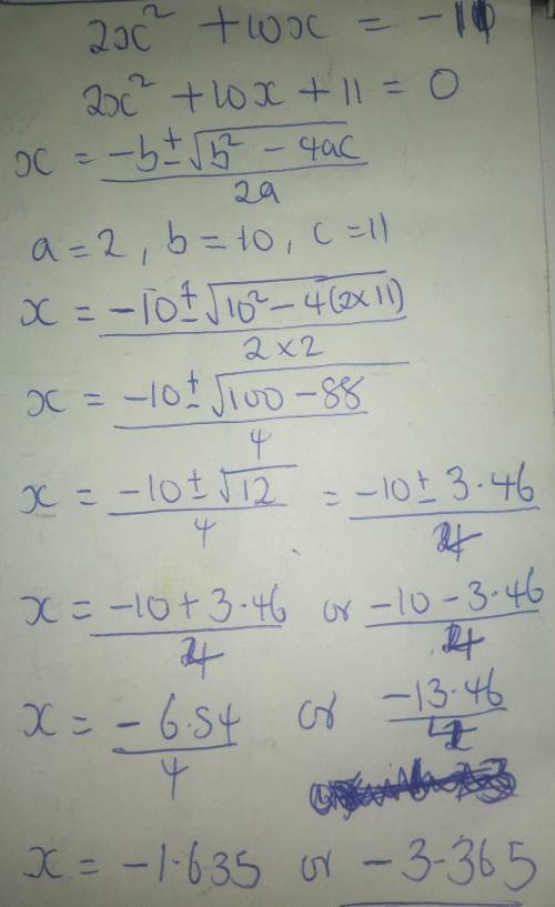 Use quadratic formula 2x2 + 10x = -11 hth24