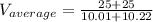 V_{average} = \frac{25 + 25}{10.01 + 10.22}