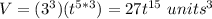 V=(3^3)(t^{5*3})=27t^{15}\ units^3
