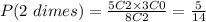 P(2\ dimes)=\frac{5C2\times3C0}{8C2}=\frac{5}{14}