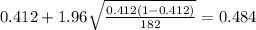 0.412 + 1.96\sqrt{\frac{0.412(1-0.412)}{182}}=0.484