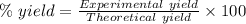 \%\ yield =\frac {Experimental\ yield}{Theoretical\ yield}\times 100