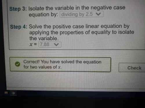 Solve for x in this equation:  2.5x – 6.8 = 12.9 negative case:  positive case: