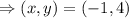 \Rightarrow (x,y)=(-1,4)