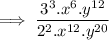 $ \implies \frac{3^3. x^6. y^{12}}{2^2. x^{12}. y^{20}} $
