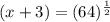 (x+3)=(64)^{\frac{1}{2}}