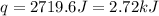 q=2719.6J=2.72kJ