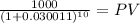 \frac{1000}{(1 + 0.030011)^{10} } = PV