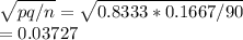\sqrt{pq/n} =\sqrt{0.8333*0.1667/90} \\=0.03727