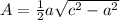 A = \frac{1}{2} a \sqrt{c^2 - a^2}