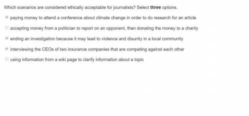 Which scenarios are considered ethically acceptable for journalists?  select three options. a) payin