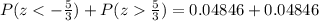 P(z\frac{5}{3})=0.04846+0.04846