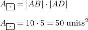 A_{\boxed{ . }}=|AB|\cdot|AD|\\\\A_{\boxed{ . }}=10\cdot5=50\ \text{units}^2