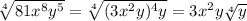 \sqrt[4]{81 x^{8} y^{5}} = \sqrt[4]{(3 x^{2} y)^{4} y} = 3 x^{2} y \sqrt[4]{y}