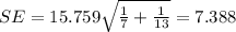 SE=15.759\sqrt{\frac{1}{7}+\frac{1}{13}}=7.388