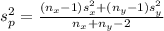 s^2_p=\frac{(n_x -1)s_x^2 +(n_y-1)s_y^2}{n_x +n_y -2}